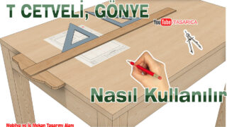 T cetveli ve gönye nasıl kullanılır